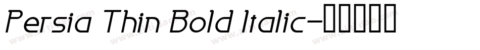 Persia Thin Bold Italic字体转换